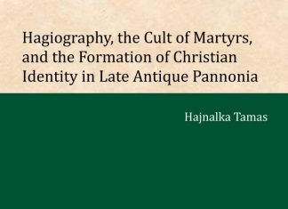 Hagiography, the Cult of Martyrs, and the Formation of Christian Identity in Late Antique Pannonia